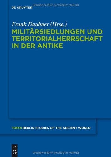 Milit�rsiedlungen Und Territorialherrschaft in Der Antike