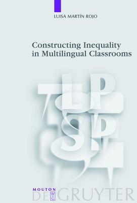 Constructing Inequality in Multilingual Classrooms