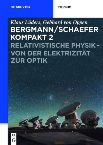 Relativistische Physik - Von Der Elektrizit�t Zur Optik