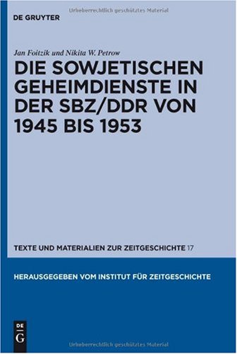 Die Sowjetischen Geheimdienste in der Sbz/Ddr von 1945 Bis 1953