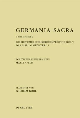 Die Bist�mer Der Kirchenprovinz K�ln. Das Bistum M�nster 11. Die Zisterzienserabtei Marienfeld