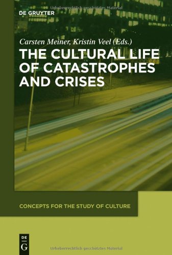 The Cultural Life of Catastrophes and Crises