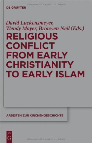 Religious Conflict from Early Christianity to the Rise of Islam