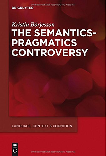 The Semantics-Pragmatics Controversy