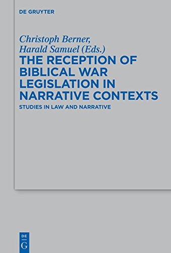 The Reception of Biblical War Legislation in Narrative Contexts