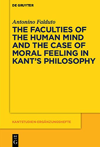 The Faculties of the Human Mind and the Case of Moral Feeling in Kant S Philosophy