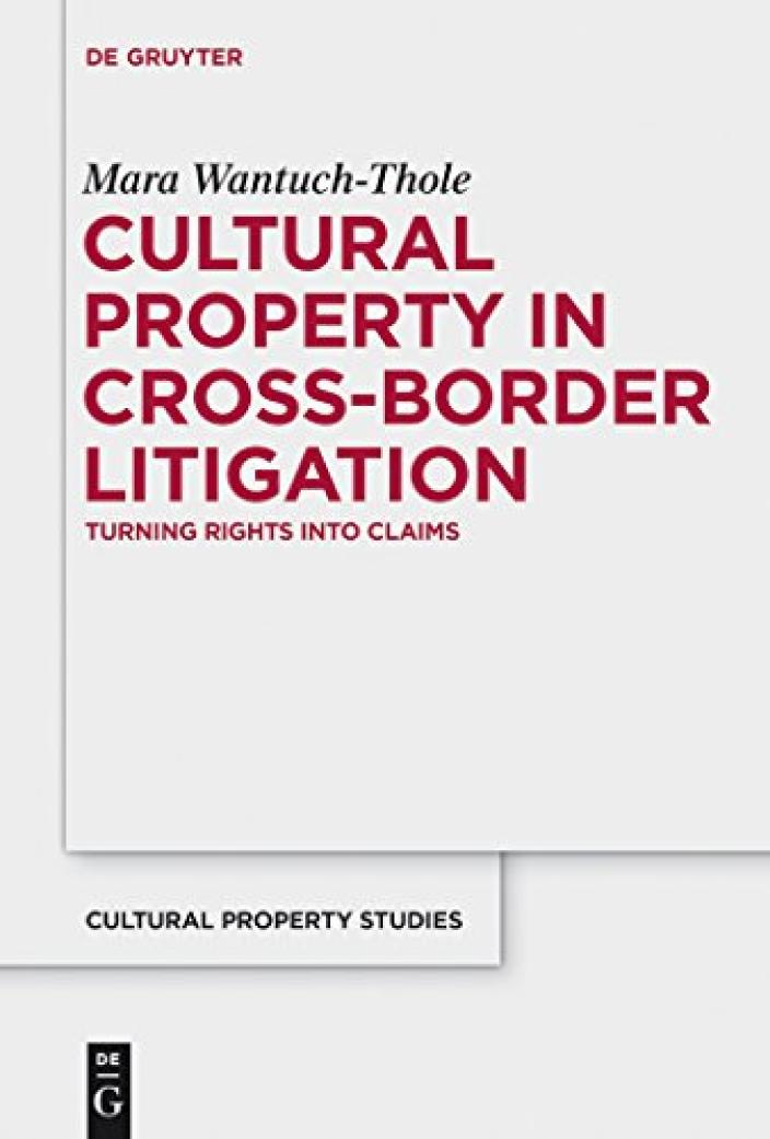 The Cross-Border Enforcement and Justiciability of Claims to Misappropriated Cultural Objects