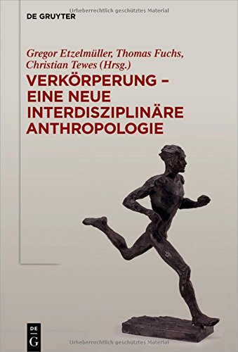 Verkorperung - Eine Neue Interdisziplinare Anthropologie