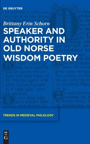 Speaker and Authority in Old Norse Wisdom Poetry