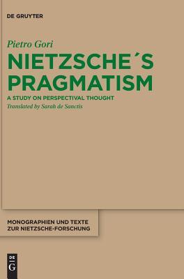 Nietzsche�s Pragmatism