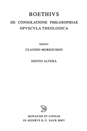 de Consolatione Philosophiae. Opuscula Theologica