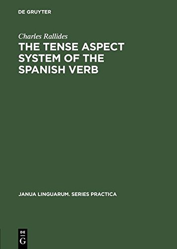 The Tense Aspect System of the Spanish Verb