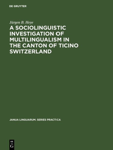 A Sociolinguistic Investigation of Multilingualism in the Canton of Ticino Switzerland