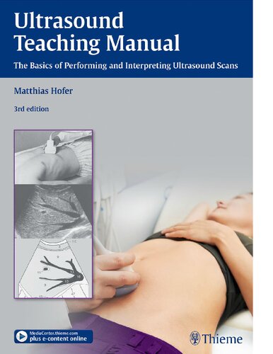 Ultrasound Teaching Manual: The Basics of Performing and Interpreting Ultrasound Scans