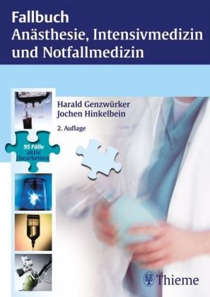 Fallbuch Anästhesie, Intensivmedizin und Notfallmedizin