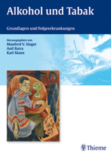 Alkohol und Tabak : Grundlagen und Folgeerkrankungen ; 87 Tabellen