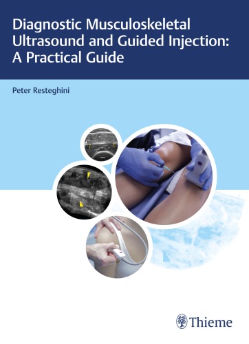 Diagnostic musculoskeletal ultrasound and guided injection : a practical guide