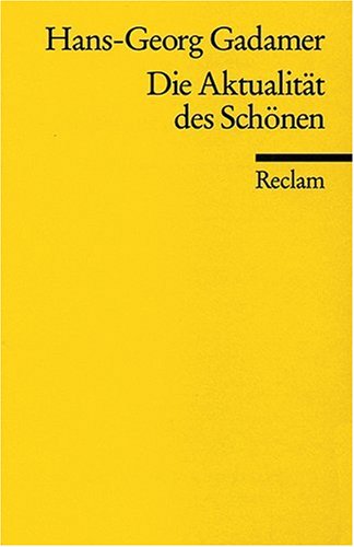 Die Aktualität des Schönen (Universal Bibliothek, Nr. 9844)