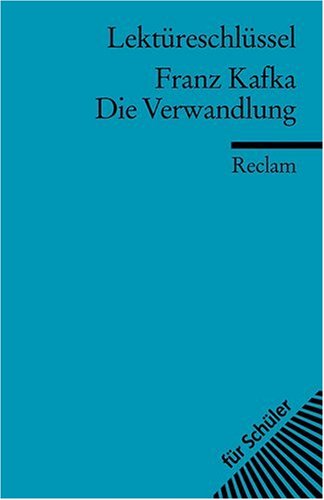 Die Verwandlung. Lektüreschlüssel Für Schüler