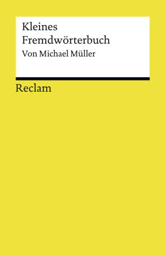 Kleines Fremdwörterbuch mit einem Verzeichnis gebräuchlicher Abkürzungen