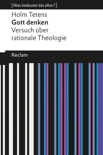 Gott denken Versuch über rationale Theologie [Was bedeutet das alles?]