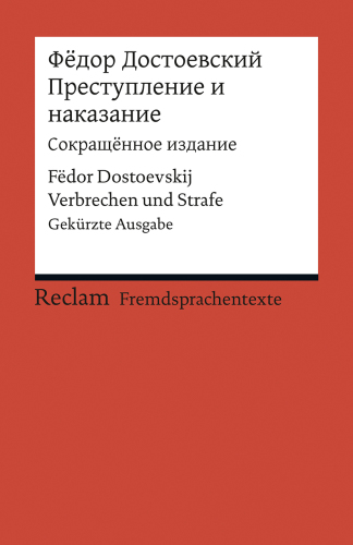 Prestuplenie i nakazanie (Sokraščënnoe izdanie)/Verbrechen und Strafe (Gekürzte Ausgabe) Reclams Rote Reihe - Fremdsprachentexte