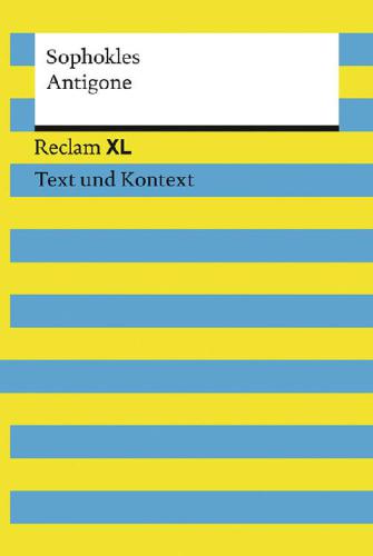 Antigone: Reclam XL – Text und Kontext