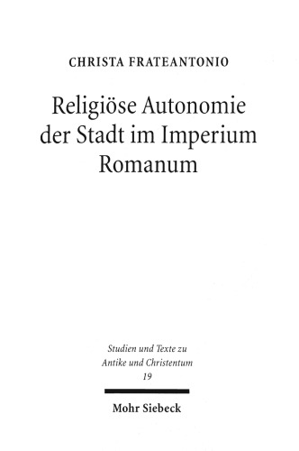 Religiose Autonomie Der Stadt Im Imperium Romanum