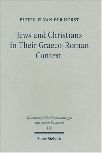 Jews and Christians in Their Graeco-Roman Context