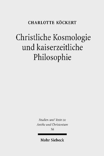 Christliche Kosmologie Und Kaiserzeitliche Philosophie