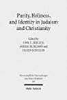 Purity, Holiness, and Identity in Judaism and Christianity