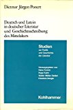 Deutsch Und Latein in Deutscher Literatur Und Geschichtsschreibung Des Mittelalters