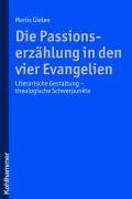 Die Passionserzahlung in Den Vier Evangelien