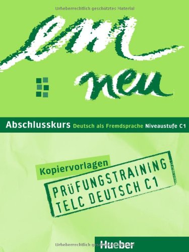 em neu Niveaustufe C1. Abschlusskurs. Kopiervorlagen. Prüfungstraining telc Deutsch CD. Hörverstehen