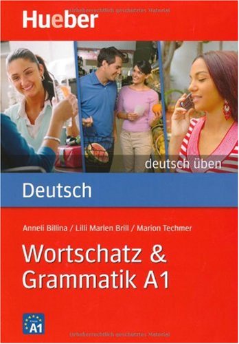 Wortschatz &amp; Grammatik A1