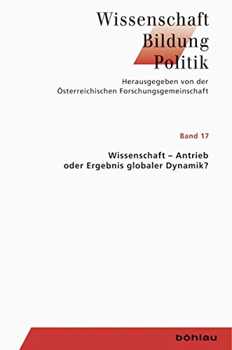 Wissenschaft - Antrieb oder Ergebnis globaler Dynamik?