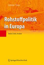 Rohstoffpolitik in Europa : Bedarf, Ziele, Ansätze