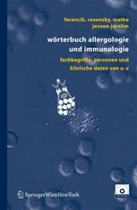 Wörterbuch Allergologie und Immunologie : Fachbegriffe, Personen und klinische Daten von A-Z