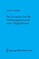 Der Europarat und die Verfassungsautonomie seiner Mitgliedstaaten : Eine europarechtliche Studie mit Dokumenten und Kommentaren, veranschaulicht durch die Aktionen des Europarates gegen die Verfassungsreform von Liechtenstein