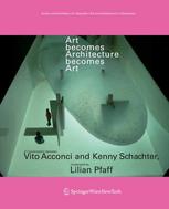 Art becomes Architecture becomes Art : a conversation between Vito Acconci and Kenny Schachter