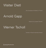 Walter Dietl Arnold Gapp Werner Tscholl Drei Vinschgauer Architekten im Portrait