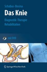 Das Knie Der Ratgeber für das verletzte Knie : Diagnostik, Therapie und Rehabilitation bei Verletzungen des Kniegelenks