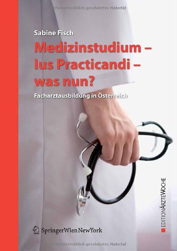 Medizinstudium - Ius Practicandi - Was Nun?