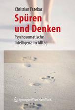 Spüren und Denken : Psychosomatische Intelligenz im Alltag