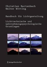 Handbuch für Lichtgestaltung : Lichttechnische und wahrnehmungspsychologische Grundlagen.