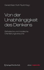 Von der Unabhängigkeit des Denkens Ästhetische und moralische Orientierungsversuche