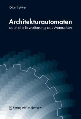Architekturautomaten Oder Die Erweiterung Des Menschen