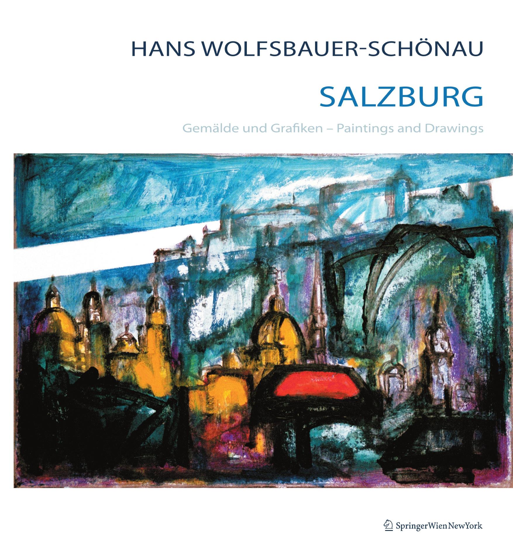 Hans Wolfsbauer-Schönau Salzburg : Gem Lde Und Grafiken Paintings and Drawings.