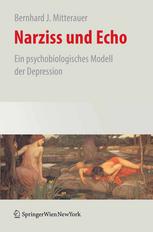 Narziss und Echo : Ein psycho-biologisches Modell der Depression