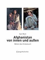 Afghanistan von innen und außen : Welten des Hindukusch.